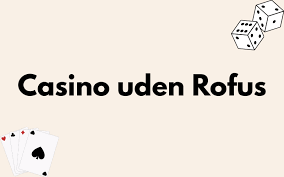 Casino Uden ROFUS - Bonus Uden Indskud i 2023 Casino Uden ROFUS - Bonus Uden Indskud i 2023