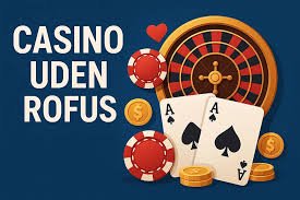 Spil Casino Uden om ROFUS En Guide til Spiloplevelser